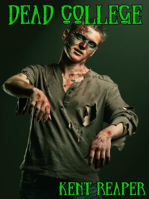 cover image of Dead College (Horror, Zombie Apocalypse, Walking Dead, Drama)